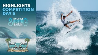 Highlights  Competition Day 5  2024 ISA World Surfing Games [upl. by Nelle659]