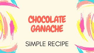 CHOCOLATE GANACHE Simple recipe [upl. by Sarah]