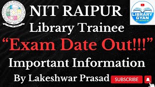 NIT RAIPUR quotLibrary Traineequot Exam Date Out [upl. by Victoria800]