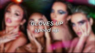 Little Mix  Gloves Up  Speed Up [upl. by Aramot787]