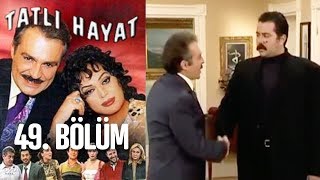 Tatlı Hayat 49 Bölüm [upl. by Toile]