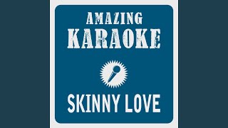 Skinny Love Karaoke Version Originally Performed By Birdy [upl. by Enyrehtac]