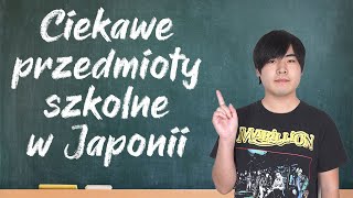 Japońskie przedmioty szkolne których w Polsce nie ma Historie z japońskiej szkoły 2 [upl. by Bosch956]