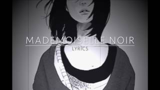 Mademoiselle Noir Lyrics [upl. by Eisac]