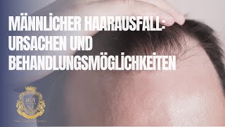 Männlicher Haarausfall Ursachen und Behandlungsmöglichkeiten [upl. by Janicki]