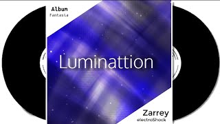 Zarrey electroShock  Luminattion  Musica Dance [upl. by Deerdre]