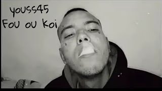 Youss45  fou ou koi officiel vidéo prod by barri [upl. by Dickens483]