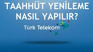 Türk Telekom Taahhüt Yenileme Nasıl Yapılır [upl. by Nylanej]