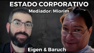 JOAO EIGEN amp BARUCH BENTZION Debate sobre CORPORATIVISMO [upl. by Eiraminot]