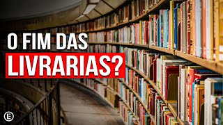 Por que as Livrarias estão FALINDO [upl. by Anaicul]