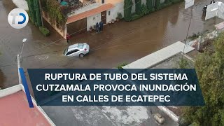 Fuga de agua en el Cutzamala provoca inundación en Ecatepec [upl. by Riay]