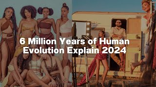 6 Million Years of Human Evolution Explain 2024 [upl. by Ellary]