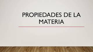 PROPIEDADES DE LA MATERIA [upl. by Ettevey]