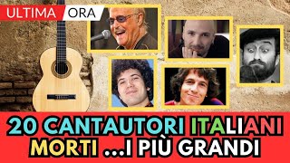 20 grandi CANTAUTORI Italiani MORTI li ricordi tutti [upl. by Olympe936]