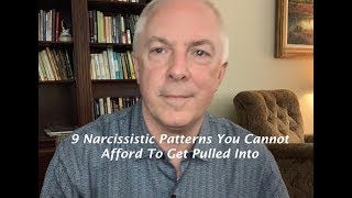 9 Narcissistic Patterns You Cant Afford To Get Pulled Into [upl. by Kathi]