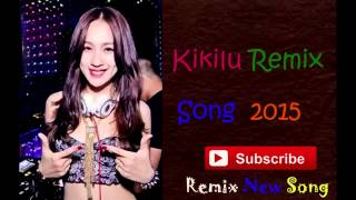 Non stop Kikilu Remix Song 2015 Remix New Song [upl. by Oitaroh]