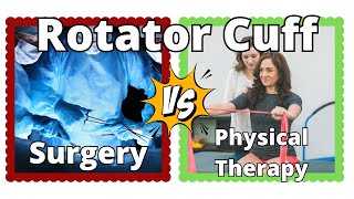 Surgery vs Physical Therapy for Rotator Cuff Tears [upl. by Rumery]