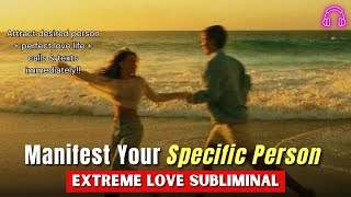 Listen for 5 mins amp Your SP will go crazy after you 😍  Manifest Specific Person Subliminal [upl. by Koziarz]