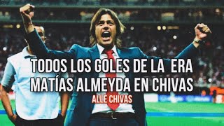 Todos los Goles de la Era Matías Almeyda en Chivas [upl. by Thirzia903]