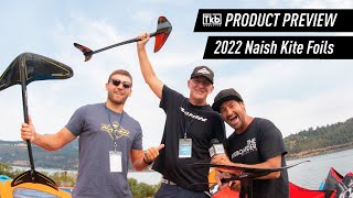 2022 Naish Kite Foils Product Preview [upl. by Adliwa108]