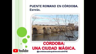 PUENTE ROMANO EN CÓRDOBA España [upl. by Ruberta464]