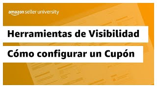 Cómo configurar un cupón  Amazon Seller University México [upl. by Fin]