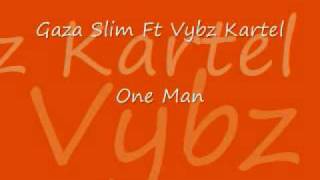 Gaza Slim Ft Vybz Kartel  One Man [upl. by Maighdiln]