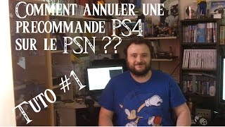 Les TUTOS dHyrul3  Comment annuler une précommande PS4 sur le PSN [upl. by Aihsenrad]