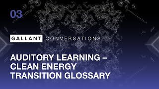 Gallant Auditory Learning Break  Clean Energy Transition Glossary [upl. by Nahtal]