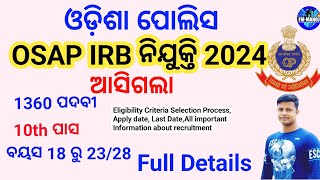 ଓଡ଼ିଶା ପୋଲିସ ନିଯୁକ୍ତି ଆସିଗଲା OSAP IRB ନିଯୁକ୍ତି 2024 1360 ପଦବୀ Full Details FM Manoj [upl. by Orin43]