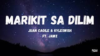 Marikit Sa Dilim  Juan Caoile X Kyleswish ft JAWZ Lyrics Video [upl. by Elliven]