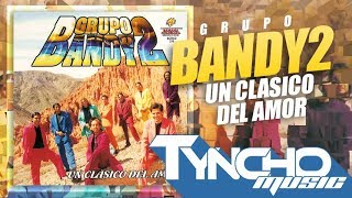 Grupo Bandy2 quotUn clasico del amorquot 2005  Disco [upl. by Alcinia]