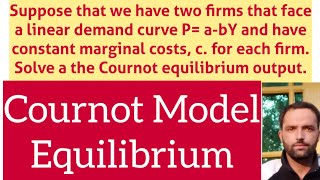 Cournot equilibrium output for two firms given Linear demand function amp Marginal cost cournot [upl. by Flinn]