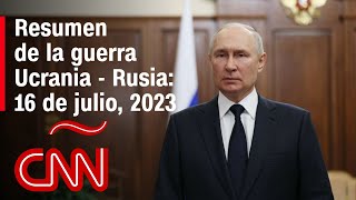 Resumen en video de la guerra Ucrania  Rusia 16 de julio de 2023 [upl. by Fleda]