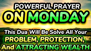 POWERFUL MONDAY PRAYER  ALLAH WILL HELP YOU IMMEDIATELY TO GET SUCCESS PEACE RIZQ HAPPINESS [upl. by Anifares]