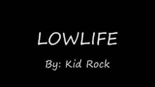 Lowlife Kid Rock [upl. by Yenalem]