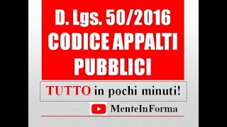 Tutto il codice appalti in pochi minuti  riassunto Codice dei contratti pubblici DLgs 50  2016 [upl. by Aubert]