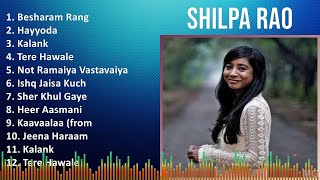 Shilpa Rao 2024 MIX Favorite Songs  Besharam Rang Hayyoda Kalank Tere Hawale [upl. by Wolliw]