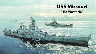 USS Missouri BB 63  The Mighty Mo [upl. by Warren]