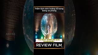 Review Film Thảm kịch kinh hoàng từ bong bóng xà phòng [upl. by Angadreme]