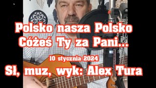 Alex Tura Polsko nasza Polsko cóżeś Ty za Pani [upl. by Lisandra]