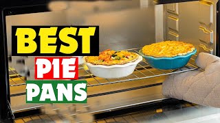 Top 10 Best Pie Pans According to Our Tests in 2024 [upl. by Dacie773]