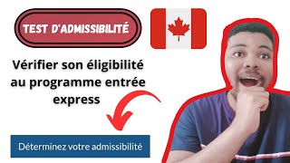 Test Dadmissibilité au programme entrée express 1 🇨🇦 Immigration Canada 2023 [upl. by Keri]