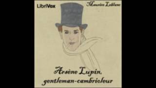 Arsène Lupin gentleman cambrioleur  Maurice Leblanc  AudioBook FR [upl. by Laitselec]