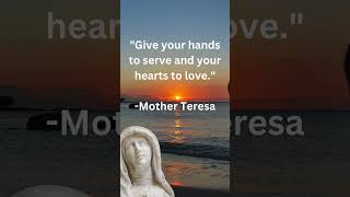 Mother Teresa Life Changing Quote Give your hands to serve and motherteresaquotes motherterasa [upl. by Reinhard]