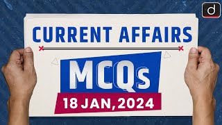 Current Affairs MCQs – 18th Jan 2024  UPSC Current Affairs  Drishti IAS English [upl. by Derrik]