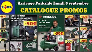 catalogue Lidl Parkside lundi 9 septembre ✅ Arrivage bricolage parkside 🔥 promos deals Silvercrest [upl. by Edmonda]