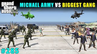 MICHAEL ARMY VS BIGGEST GANG OF LOS SANTOS  GTA 5 GAMEPLAY 285  GTA V [upl. by Anoblav]