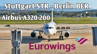 Flight Report  Stuttgart STR 🇩🇪  Berlin BER 🇩🇪  Eurowings Airbus A320200 [upl. by Nava]