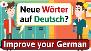 IMPROVE YOUR GERMAN Deutscher Wortschatz  Gespräch auf Deutsch  LEARN GERMAN [upl. by Chandler]